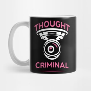 Thought Criminal- Orwellian Dystopian Nightmare Mug